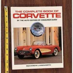 The Complete Book Of Corvette By Richard M. Langworth Chevy Corvette Collectors